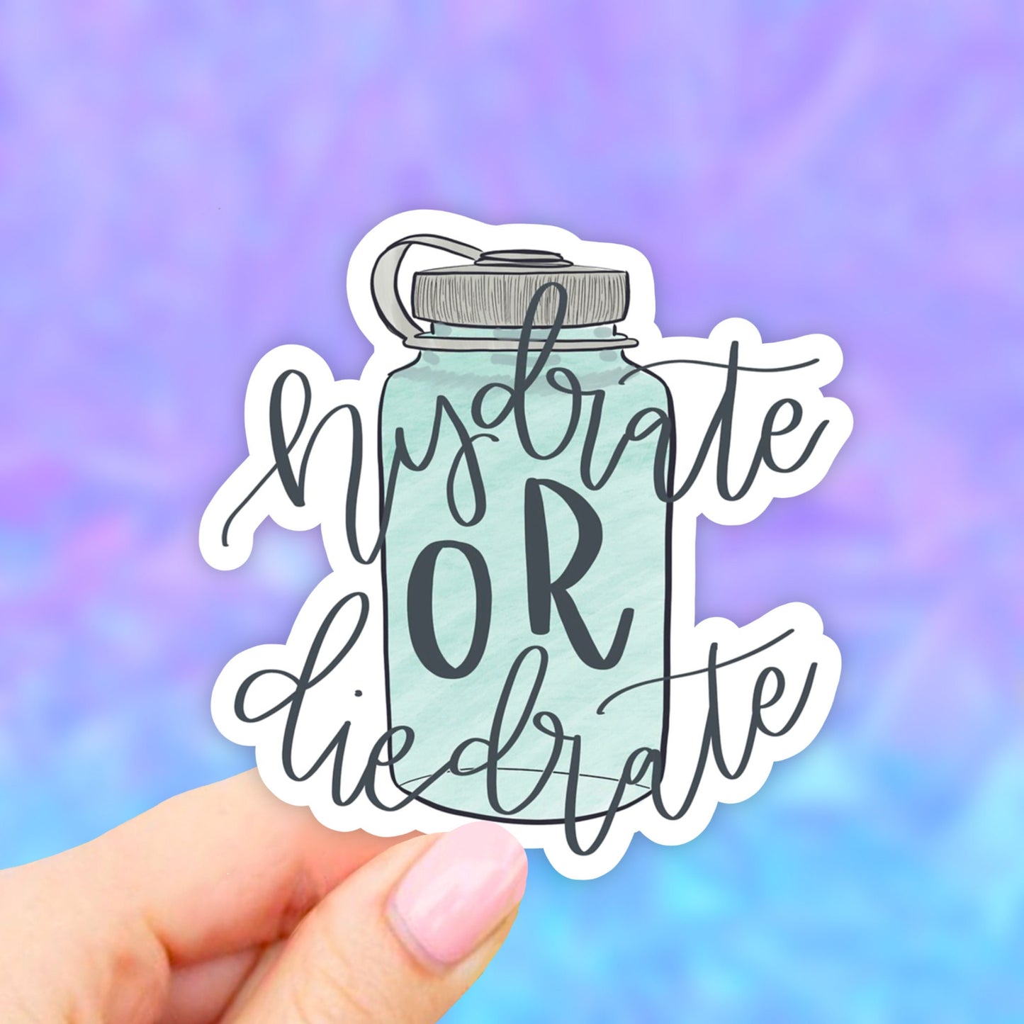 Water bottle Hydrate or Die-drate Sticker, Waterbottle Stickers, Laptop stickers, Aesthetic Stickers, Macbook Sticker