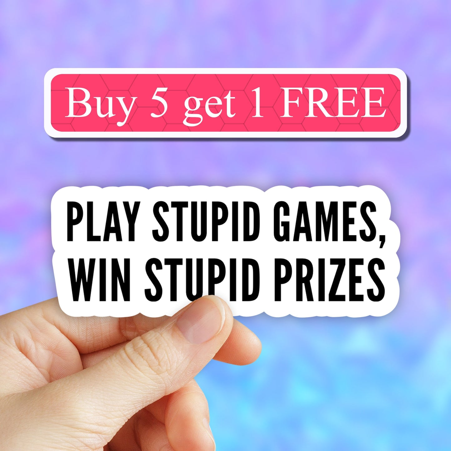Play Stupid Games Win Stupid Prizes Sticker, Vinyl, Best Friend Gift, Trendy Stickers, Cute Stickers, Water Bottle Sticker, Taylor Swift