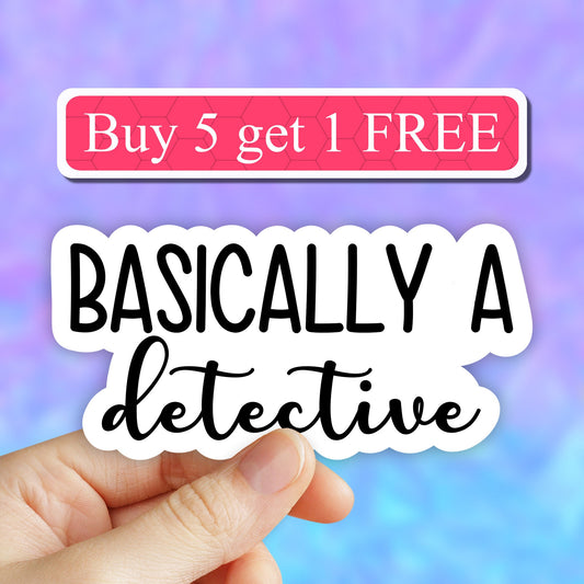 Basically a detective sticker, crime addict sticker, funny crime show sticker, crime tumbler sticker, crime laptop sticker, computer sticker