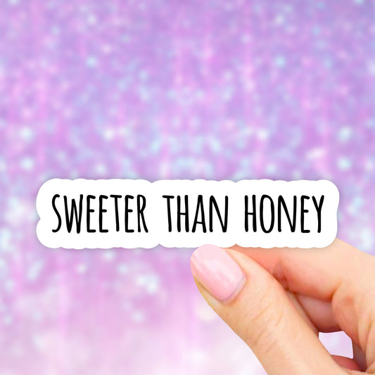 Sweeter than honey sticker, Laptop stickers, aesthetic stickers, waterbottle stickers, laptop decal, computer stickers, stickers quotes