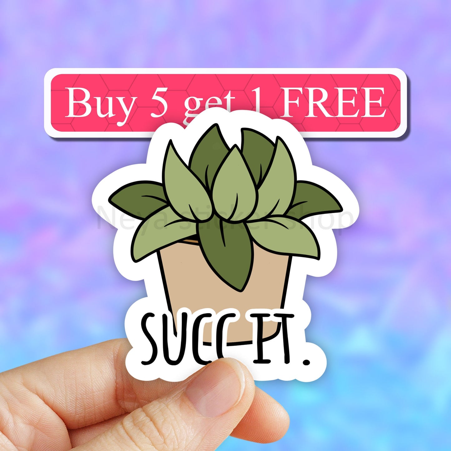 Succ it sticker, succulent stickers, plant life stickers plant laptop stickers, plant tumbler stickers, plant water bottle sticker