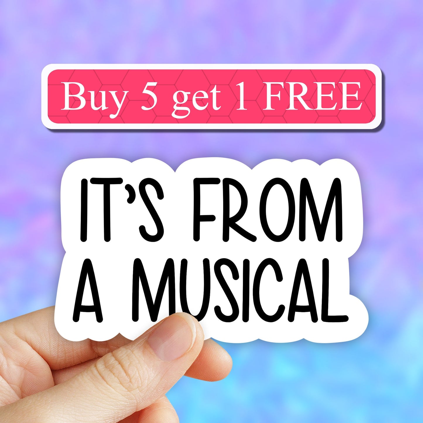 Its from a musical sticker, theater musical stickers, musicals funny sticker, musical theater laptop stickers, water bottle sticker, tumbler