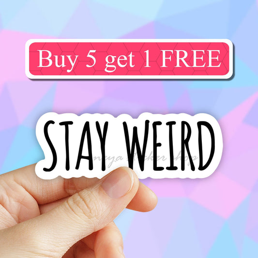 Stay Weird Vinyl Sticker, Laptop Decal, Aesthetic Stickers, Water bottle Stickers, Computer Stickers, Waterproof Stickers, macbook sticker