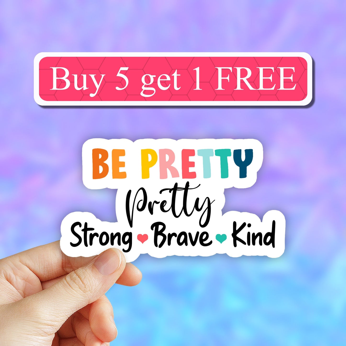 Be pretty Strong, Brave, Kind vinyl sticker, encouraging decal, mental health, You are enough, worthy, Inspirational quote, reminder sticker
