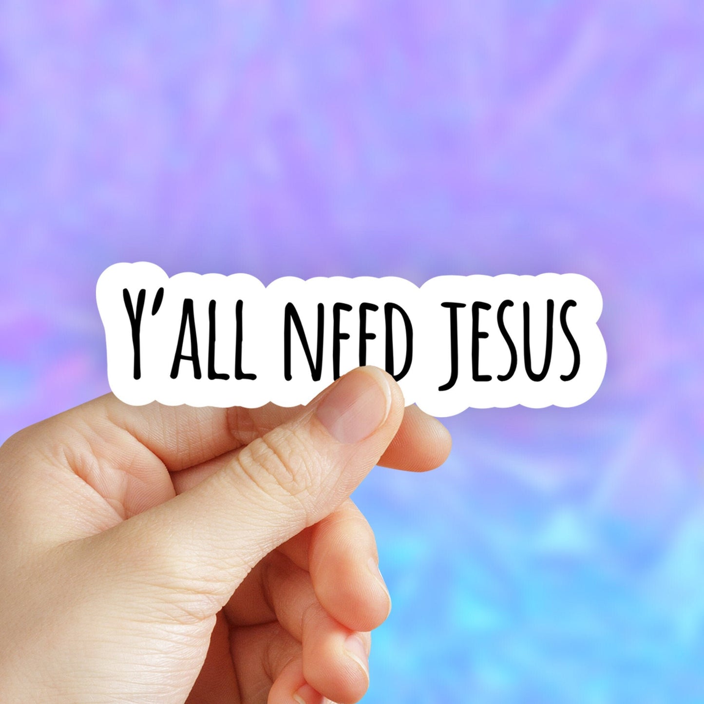 Y'all Need Jesus Sticker, Christian Sticker, Faith VSCO Stickers, Vinyl Sticker, Aesthetic stickers, Laptop decal, water proof Water bottle