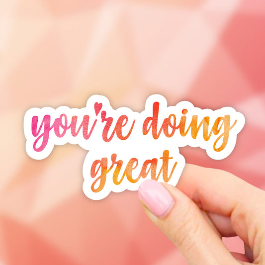 Youre Doing Great Sticker, VSCO Stickers, Laptop Stickers, Aesthetic Stickers, Vinyl Stickers, Water bottle Decal, Computer Sticker