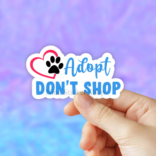Adopt Don't Shop Sticker, Pet Rescue Sticker, Dog Cat, Laptop Stickers, Aesthetic Stickers, Vinyl Decal, Water bottle Decal, Computer