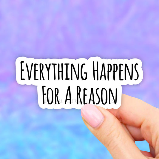 Everything Happens For a Reason Sticker,  VSCO Stickers, Laptop Stickers, Aesthetic stickers, Laptop decal, Water bottle, Computer Bumper