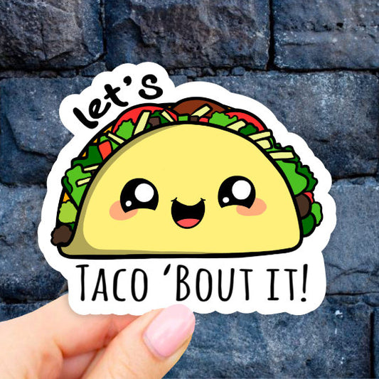 Let's Taco Bout it Sticker, Taco Sticker, Food Sticker, Waterbottle Stickers, Yellow Stickers, Aesthetic Stickers, Macbook Sticker
