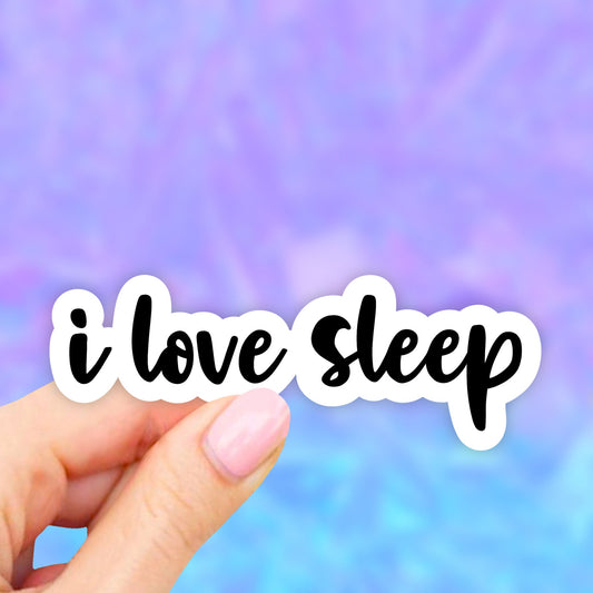 I love Sleep Sticker - Black, Sleep Stickers, Vinyl Stickers, VSCO Stickers, Laptop Stickers, Aesthetic stickers, Laptop decal Water bottle