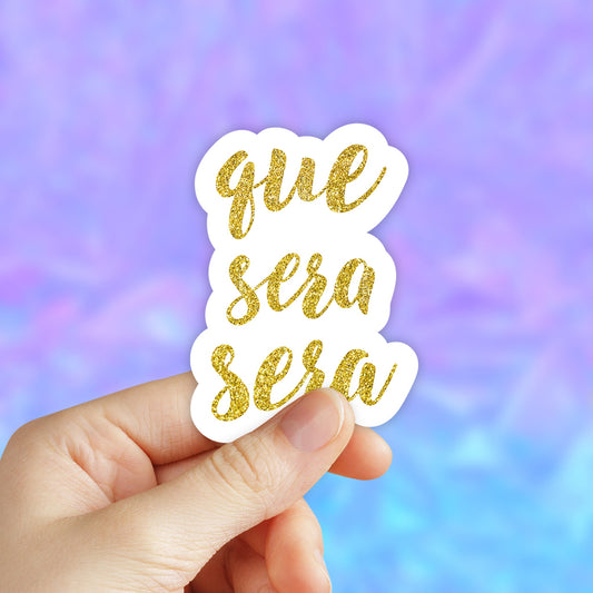 Que Sera Sera Stickers, Vinyl Stickers, VSCO Stickers, Laptop Stickers, Aesthetic stickers, Laptop decal, Water bottle sticker, Tumbler