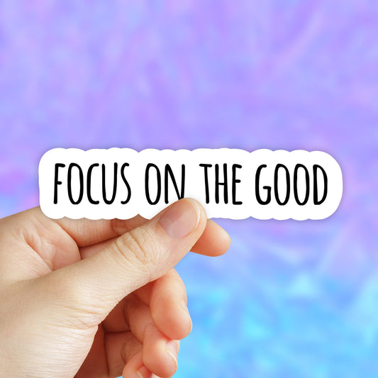 Focus On The Good Sticker, VSCO girl Stickers, Laptop Sticker, Water bottle sticker, Aesthetic Stickers, Vinyl Stickers, Computer Stickers