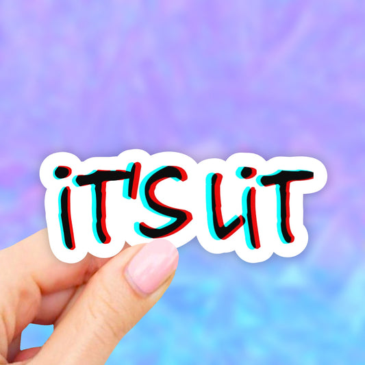 It's Lit Sticker, Laptop stickers, Aesthetic Stickers, Water bottle Stickers, Computer stickers, Waterproof Stickers, Vinyl Stickers, Decal