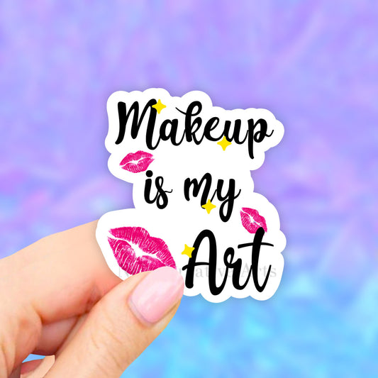 Makeup is my Art Sticker, Feminist Sticker, Laptop stickers, Aesthetic Stickers, Water bottle Stickers, Computer sticker, Waterproof Sticker