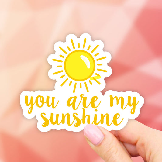You Are My Sunshine Sticker, Laptop stickers, Aesthetic Stickers, Water bottle Stickers, Waterproof Stickers, Vinyl Stickers, Decal