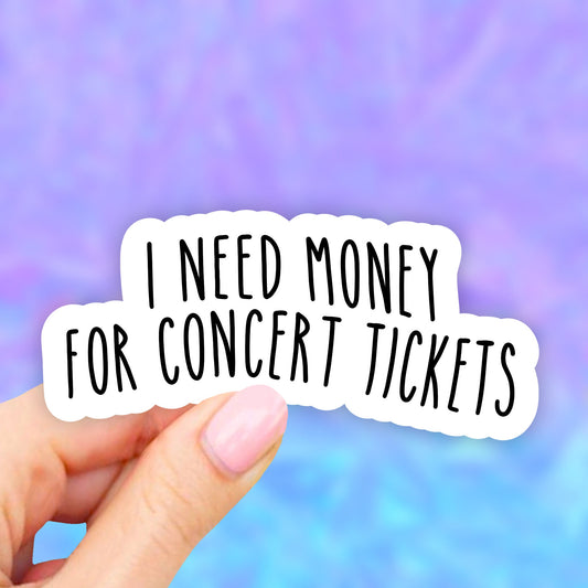 I need money for Concert tickets stickers