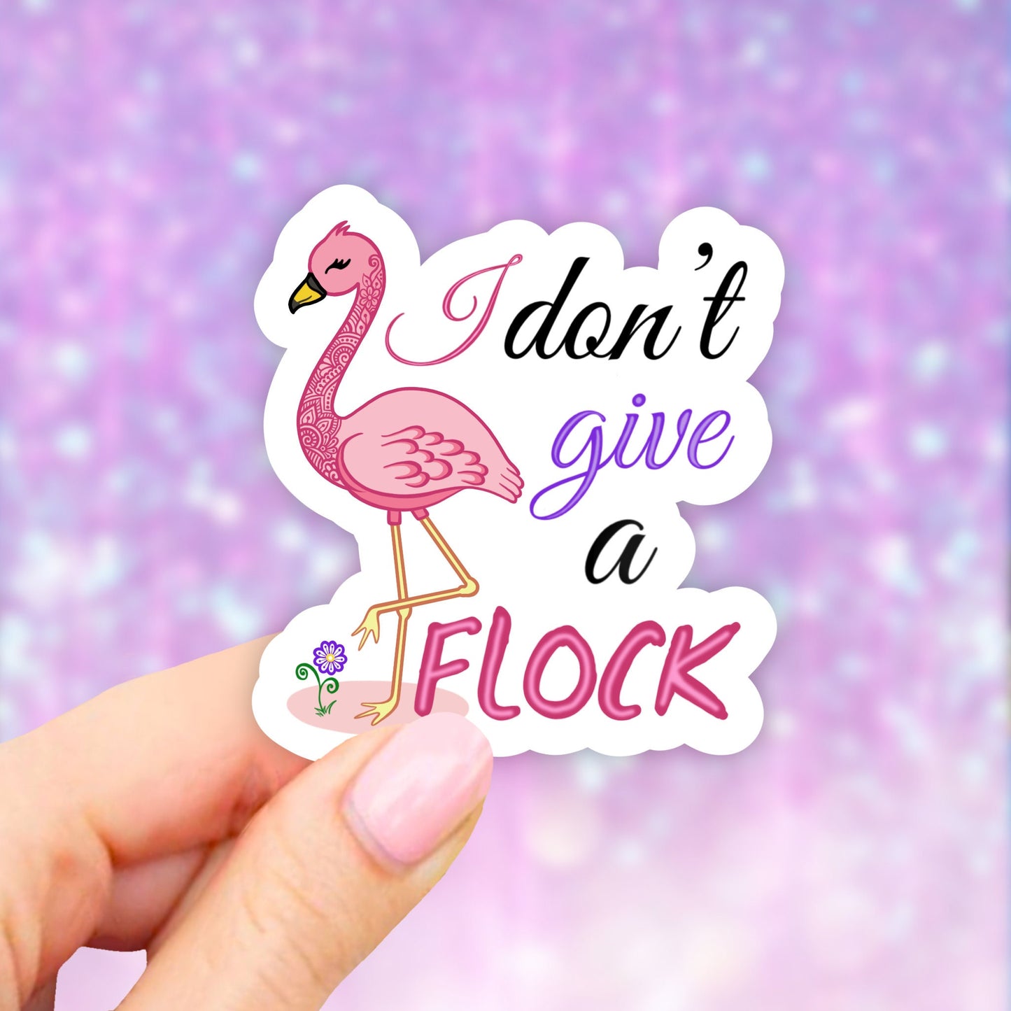 I Dont Give a Flock Flamingo Sticker, Aesthetic Stickers, Laptop Decal, Vinyl Stickers, Waterbottle stickers, Waterproof Stickers. vinyl