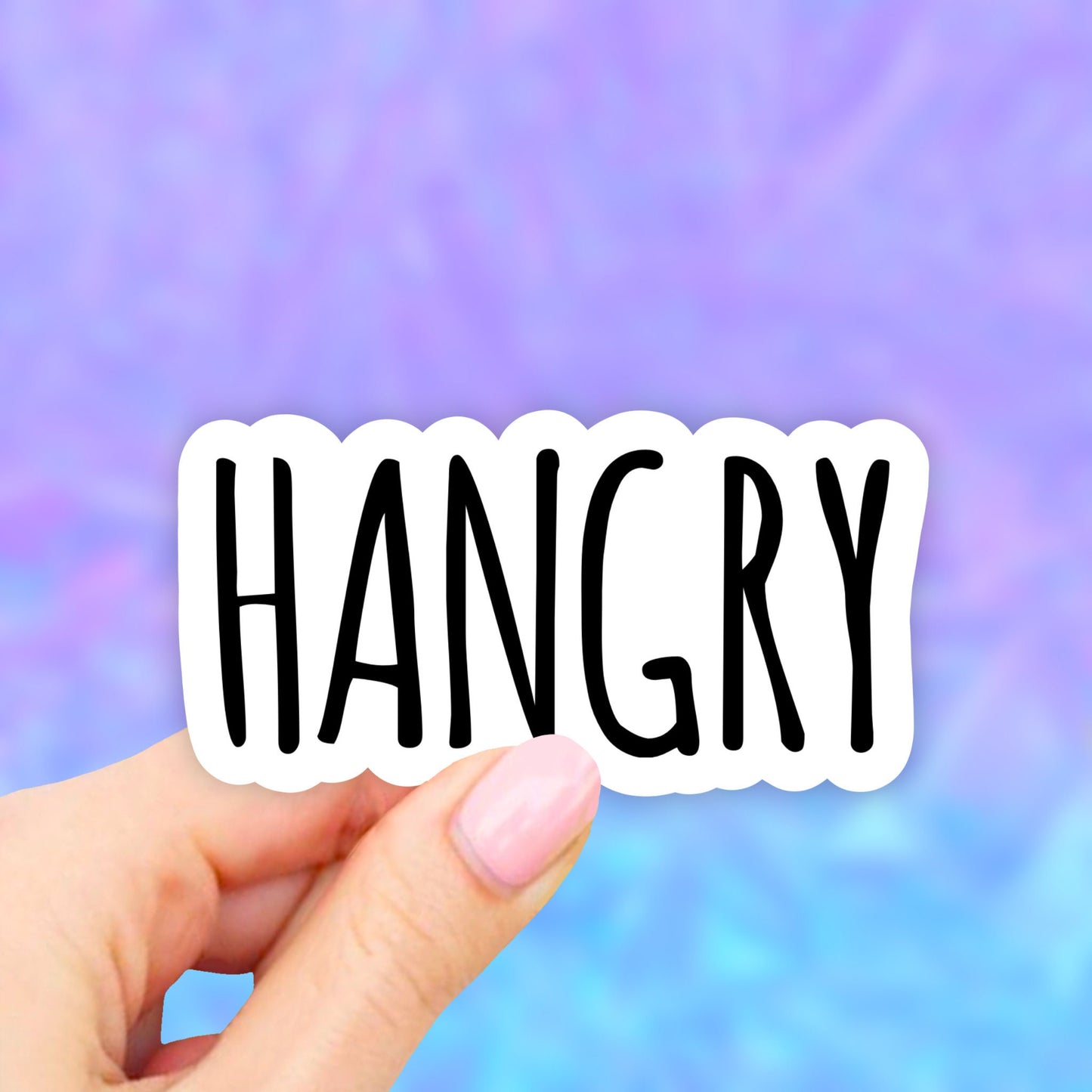 Hangry Sticker, Laptop Decal, Aesthetic Stickers, Waterbottle Stickers, Computer Stickers, Waterproof Stickers, Funny quotes, vinyl
