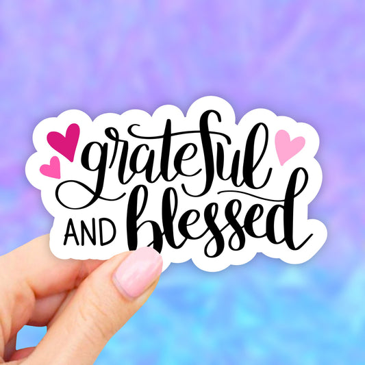 Grateful and Blessed Sticker, Christian Stickers, VSCO Stickers, Laptop Stickers, Aesthetic Stickers, Water bottle sticker. Computer Sticker
