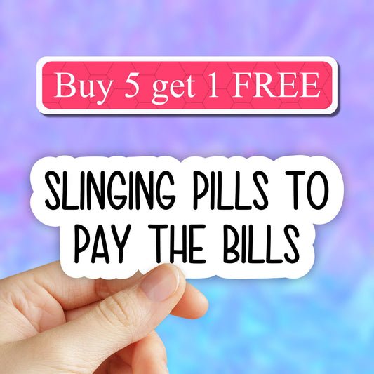 Slinging pills to pay the bills sticker, pharmacist decals Nurse Sticker, pharmacist sticker, Nurse Stickers Laptop Decals, Popular Stickers