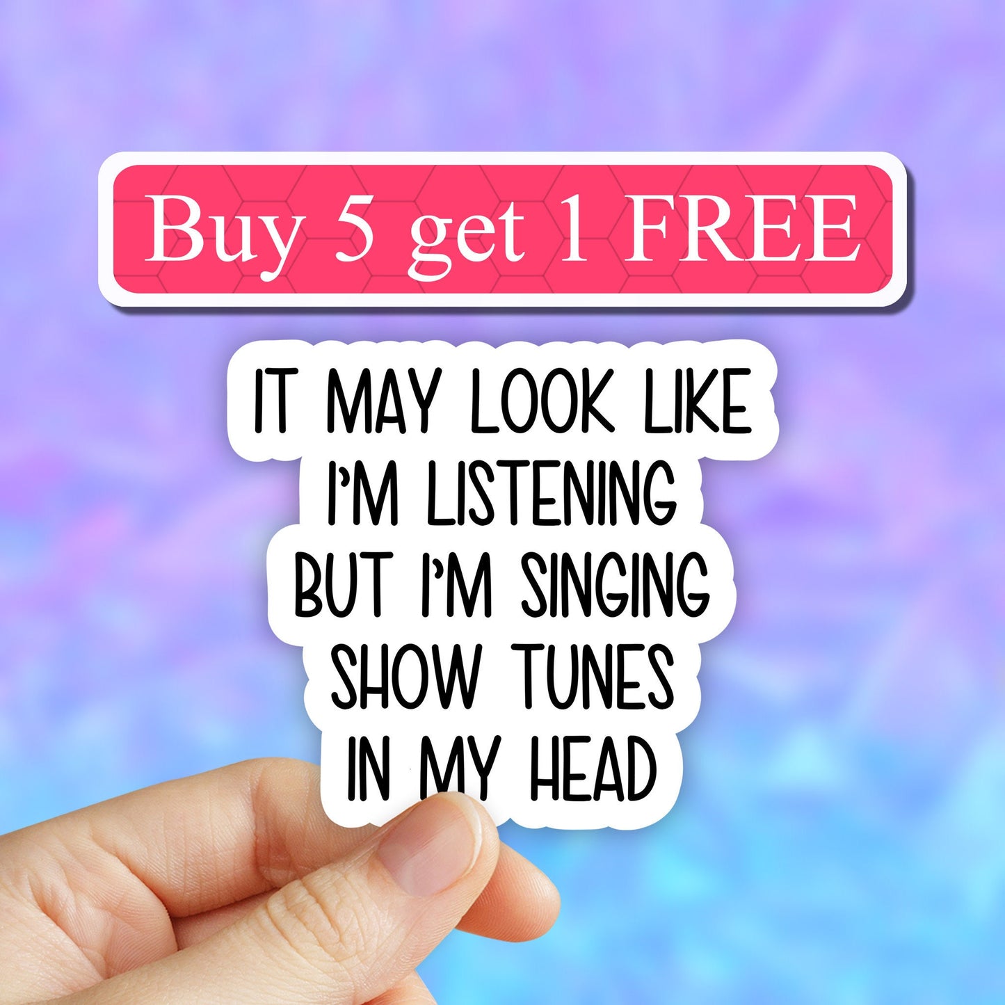 It may look like I'm listening but I'm singing show tunes in my head sticker, musicals funny sticker, musical theater laptop stickers