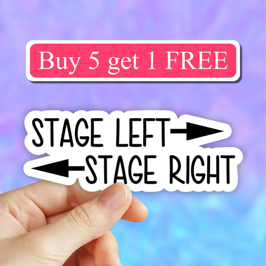 Stage left stage right sticker, rehearsal funny sticker, musical theater laptop decals, theater tumbler stickers, water bottle sticker