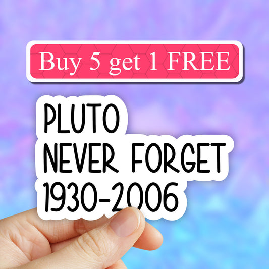 Pluto stickers, funny pluto space stickers, never forget planet stickers, science stickers, never forget pluto for laptop and tumbler decals