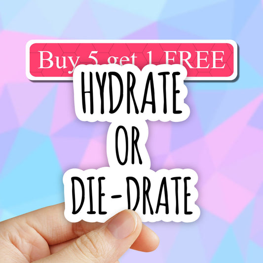 Hydrate or Diedrate Sticker, laptop stickers, Waterbottle Stickers, Laptop stickers, Aesthetic Stickers, Macbook decal, computer stickers