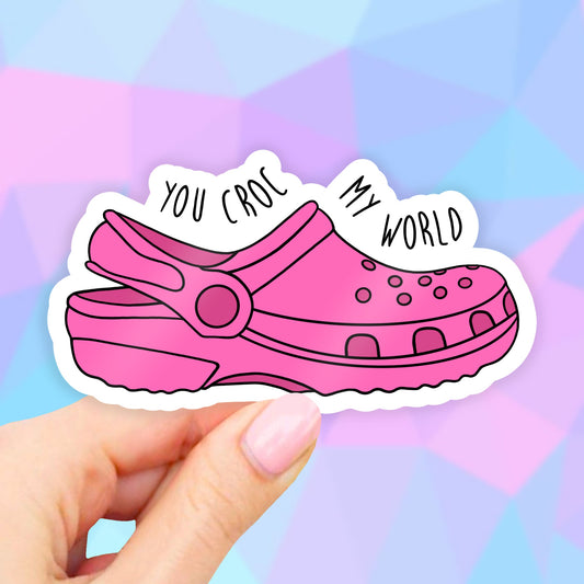 You croc my world Pink croc Sticker, VSCO Stickers, pink Aesthetic Stickers, Croc Stickers, Laptop Stickers, waterbottle stickers, Crocs