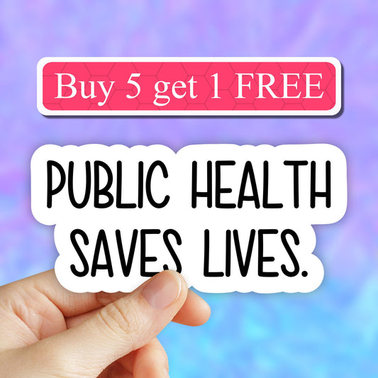 Public Health Saves Lives Sticker, public health decals, water bottle stickers, Public Health nerd stickers, tumbler stickers, Social decals