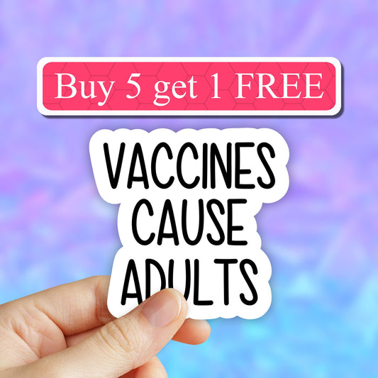 Vaccines cause adults sticker, Nurse Life Sticker, Nurse Stickers Laptop Decals, Popular Stickers, Water Bottle stickers, Laptop decals