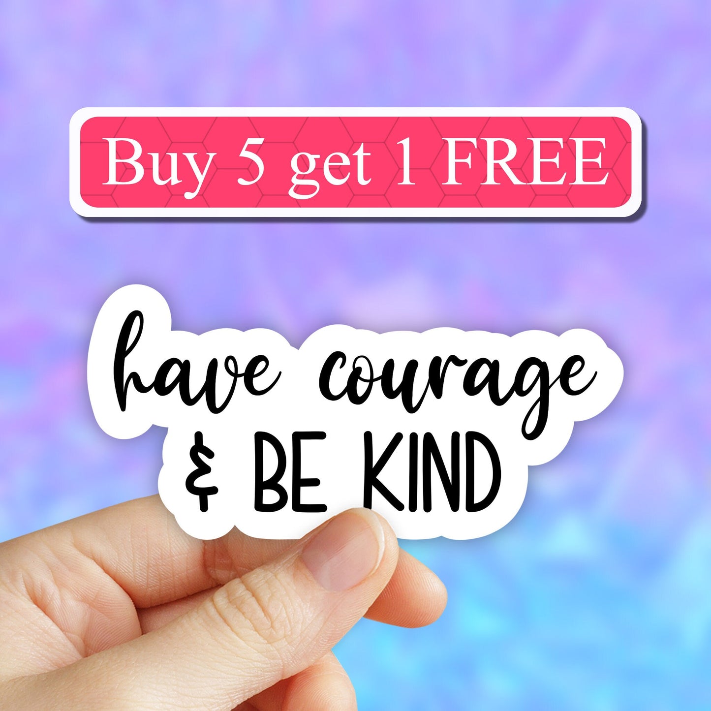 Have courage and be kind Sticker, Laptop Decals, be kind human stickers, have courage sticker, motivational stickers, be happy courage decal