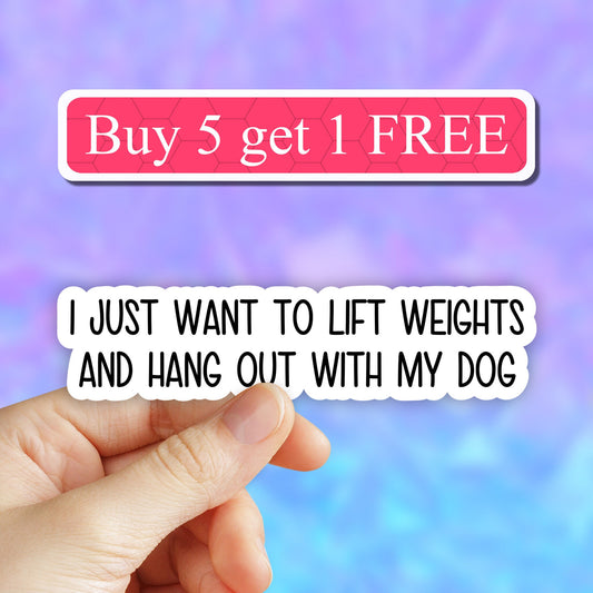 I just want to lift weights and hangout with my dog sticker, Dog stickers, motivational workout Laptop, Gym Popular Stickers, inspirational