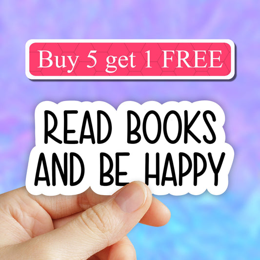 Read books and be happy sticker, book laptop stickers, books funny laptop decals, tumbler stickers, car stickers, water bottle sticker