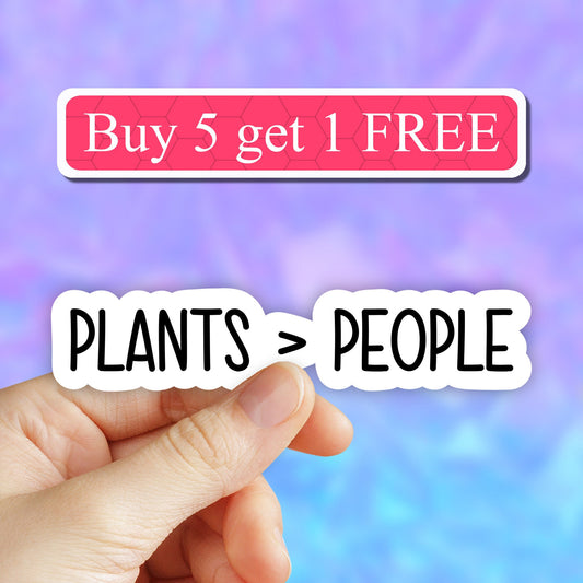 Plants over people sticker, plant mom stickers, plant life stickers plant laptop stickers, plant tumbler sticker, plant water bottle
