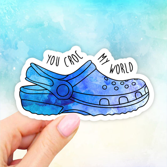 You croc my world Blue croc Sticker, VSCO Stickers, Blue Aesthetic Stickers, Croc Stickers, Laptop Stickers, waterbottle stickers