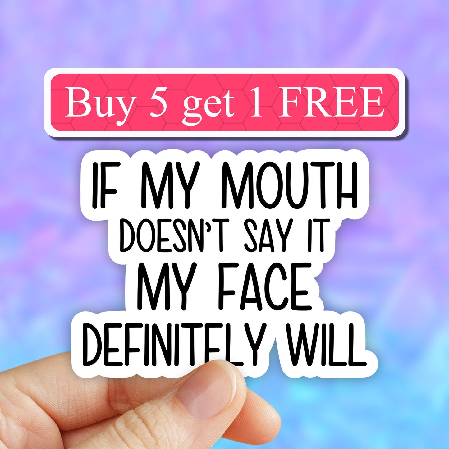If my mouth doesnt say it my face definitely will sticker, sarcasm stickers, sassy laptop stickers, water bottle decals, tumbler stickers