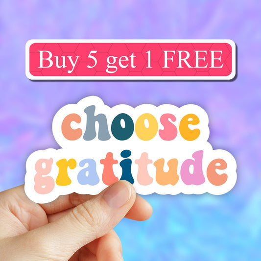 Choose Gratitude Sticker, Inspirational Quotes, choose kindness, be nice stickers, Teacher Sticker, Laptop Sticker, water bottle Stickers