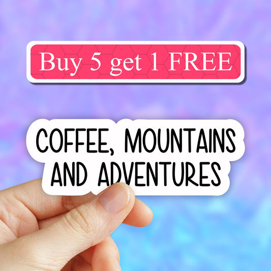 Coffee mountains and adventures sticker, coffee stickers, laptop decals, tumbler stickers, water bottle decal, trending stickers, explore