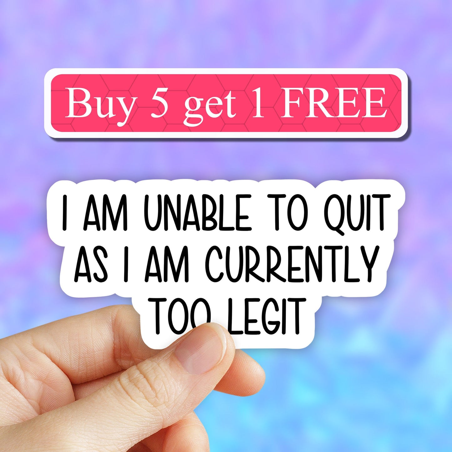 I am unable to quit as i am currently too legit sticker, motivate stickers, gym motivation sticker, laptop decal, courage stickers, computer