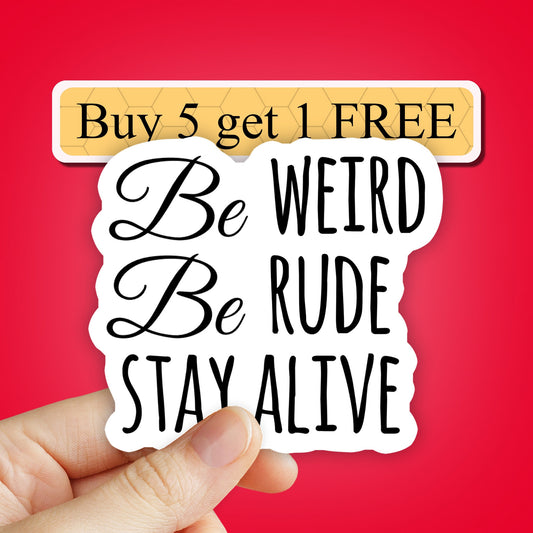 Be weird be rude stay alive true crime stickers, true crime podcast stickers, True crime junkie sticker, trending stickers, laptop decal