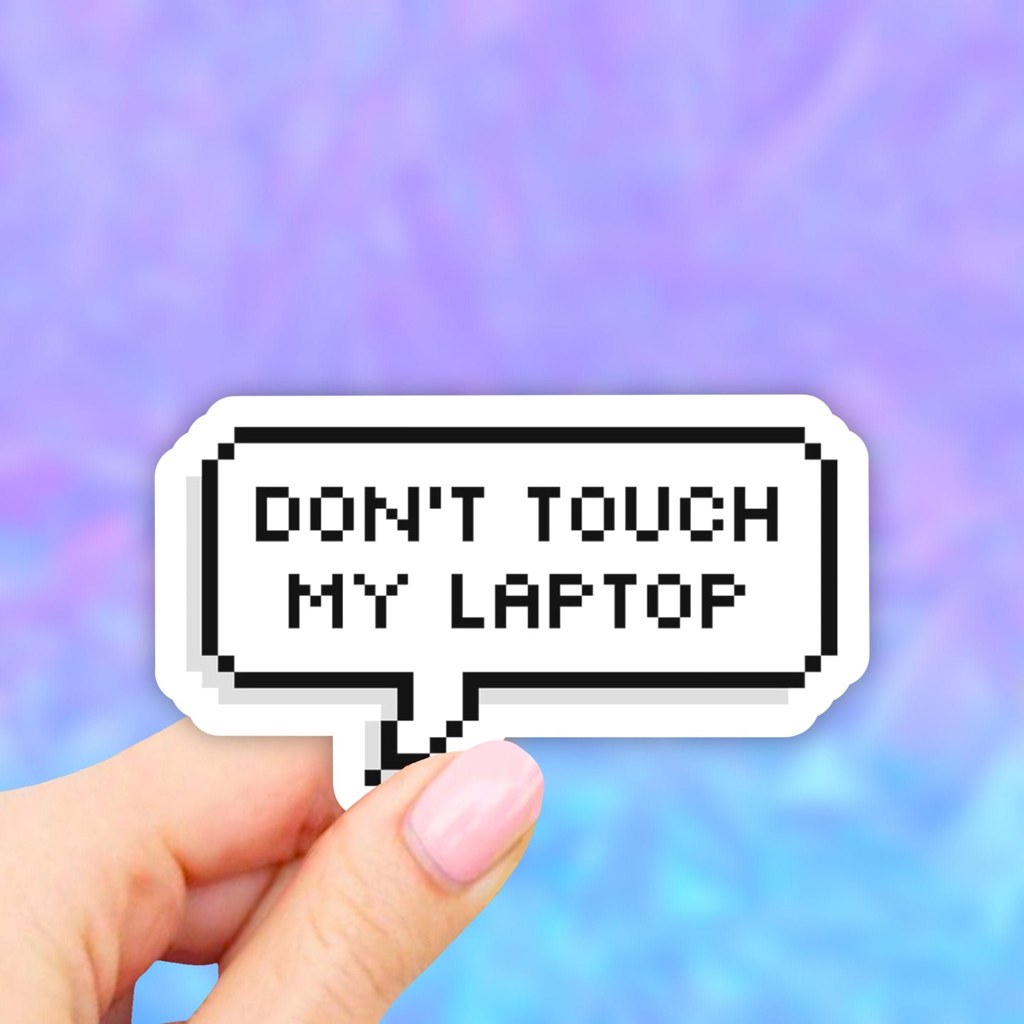 Don't Touch My Laptop Sticker, Laptop Stickers, Vinyl Stickers, laptop Decal, Aesthetic Stickers, Waterbottle decal, waterproof sticker