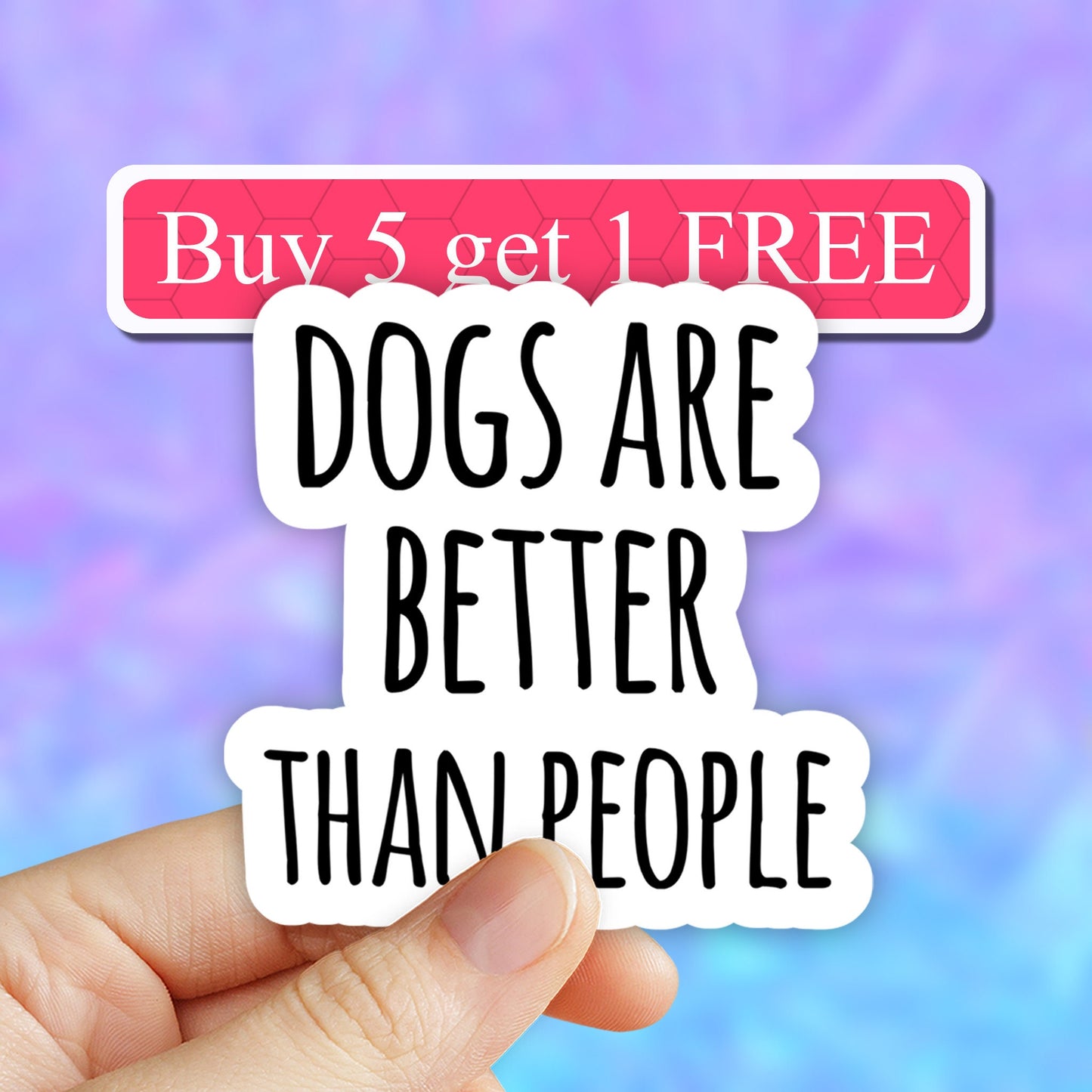 Dogs Are Better Than People Sticker, Laptop Stickers, Laptop Decal, Aesthetic Stickers, Vinyl, Water bottle Stickers, Computer Sticker