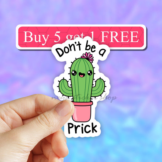 Don't Be a Prick Sticker, Cactus Stickers, Succulent, Laptop Stickers, Aesthetic Stickers, Water Bottle Stickers, Computer Decal, Vinyl