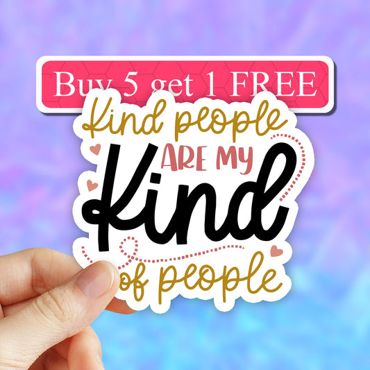Kind people are my kind of people sticker, be a kind human sticker, be kind laptop stickers, computer stickers, laptop decal, water bottle