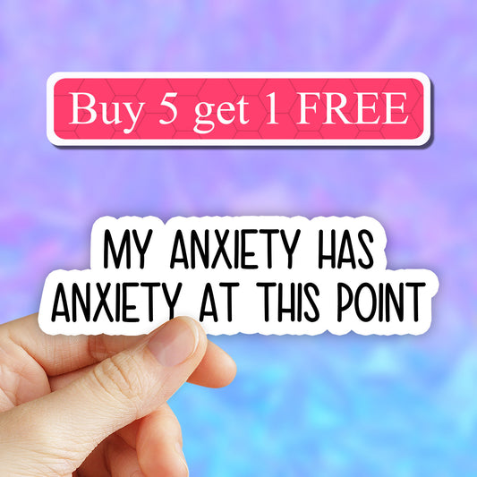 My anxiety has anxiety at this point sticker, funny introvert sticker, funny sticker, laptop decal, anxiety tumbler sticker, anxiety sticker