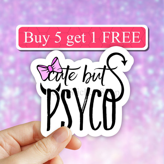 Cute but Psycho Sticker, funny sarcasm Stickers, Laptop decal, sarcastic sticker, Vinyl Sticker, Water bottle Decal, Computer stickers