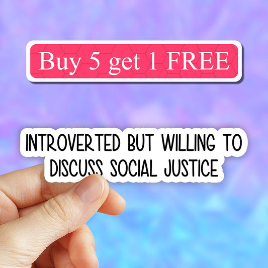 Introverted but willing to discuss social justice sticker, equal rights sticker, laptop decal, equality tumbler sticker, female empowerment