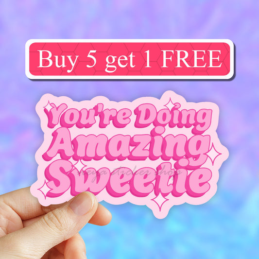 You're Doing Amazing Sweetie sticker, motivational stickers, inspirational quotes stickers, Waterproof, Encouraging Feminist stickers