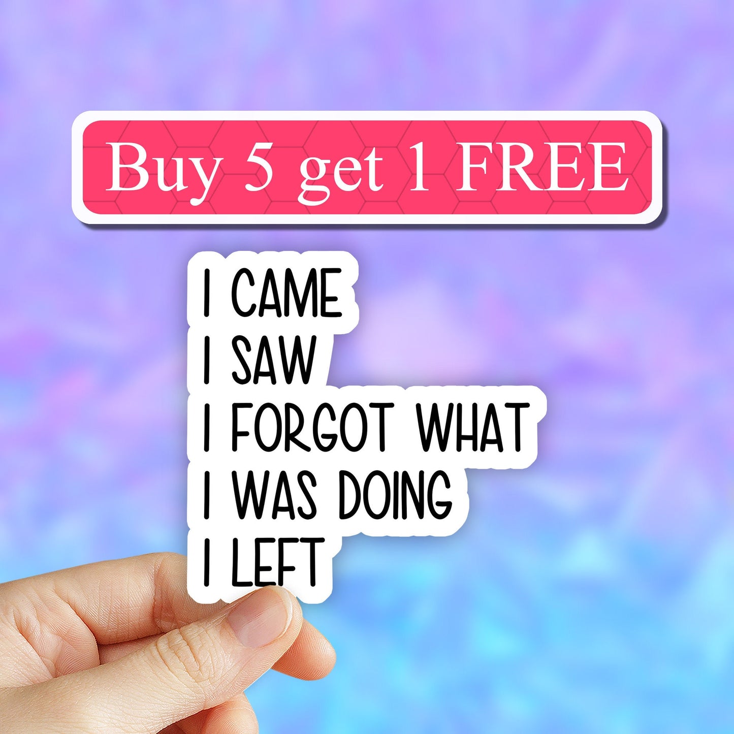 I came i saw i forgot what i was doing i left sticker, funny vinyl laptop stickers, sdult water bottle stickers, funny tumbler stickers